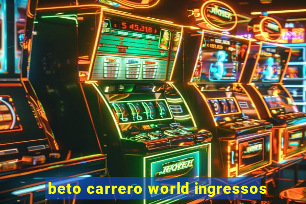 beto carrero world ingressos